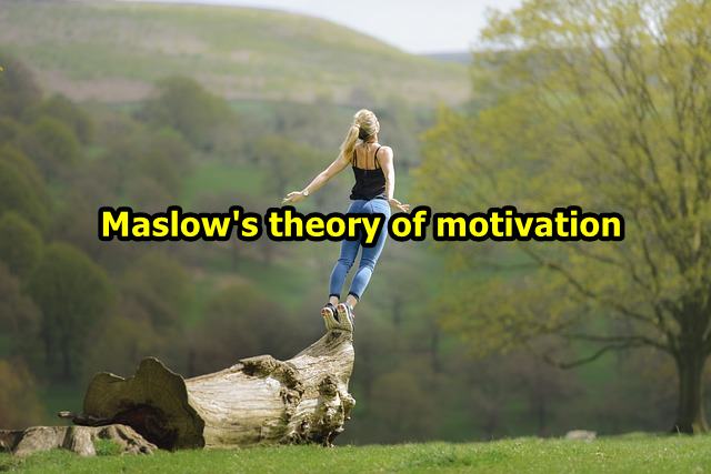 5 levels of Maslow’s theory of motivation