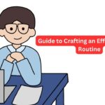 Guide to Crafting an Effective Study Routine